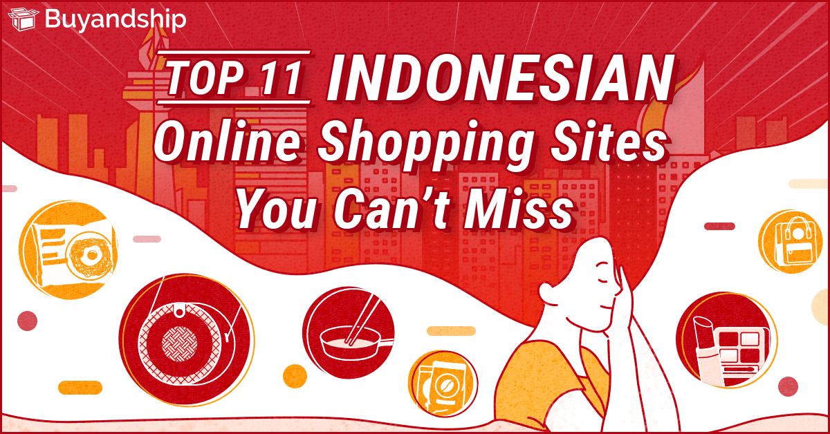 Top 11 Indonesian Online Shopping Sites You Can T Miss Buyandship Malaysia