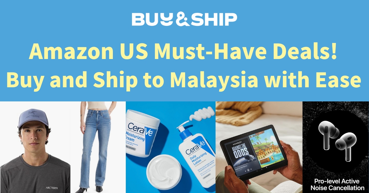 2025 Top Amazon US Deals with Malaysia Shipping Tutorial (Updated Regularly)